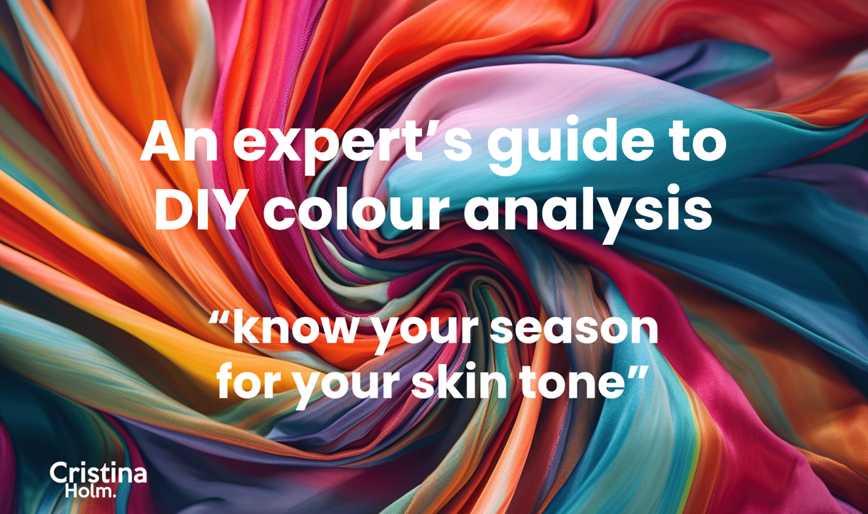 An expert's guide to DIY Colour Analysis by Cristina Holm