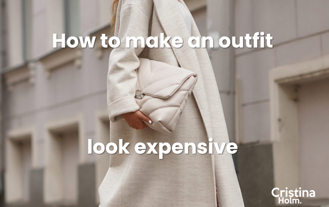 How to make an outfit look expensive