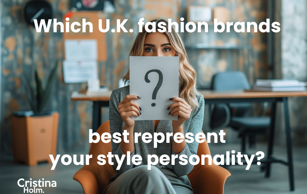 Which UK fashion brands represent your style personality?